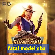 fatal model sba